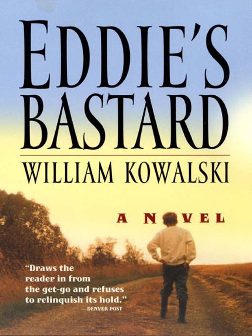 Title details for Eddie's Bastard by William Kowalski - Available